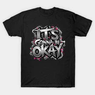 It's Gonna Be Okay T-Shirt